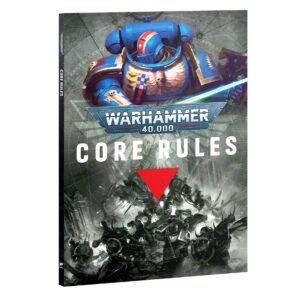 WARHAMMER 40,000: CORE RULES