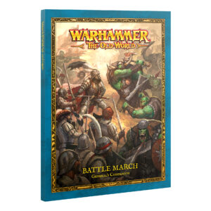 WARHAMMER THE OLD WORLD: BATTLE MARCH GENERAL'S COMPANION