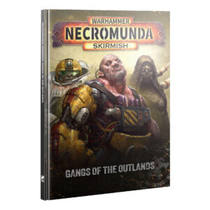 NECROMUNDA: GANGS OF THE OUTLANDS