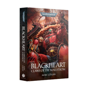 BLACKHEART: CLAWS OF THE MAELSTROM (HARDBACK)